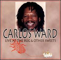 Carlos Ward - Live at the Bug & Other Sweets lyrics