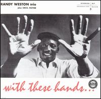 Randy Weston - With These Hands lyrics