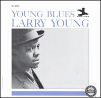 Larry Young - Young Blues lyrics