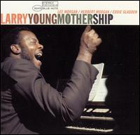 Larry Young - Mother Ship lyrics