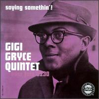Gigi Gryce - Sayin' Somethin'! lyrics