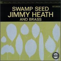 Jimmy Heath - Swamp Seed lyrics