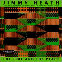 Jimmy Heath - Time and the Place lyrics