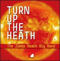 Jimmy Heath - Turn Up the Heath: The Jimmy Heath Big Band lyrics