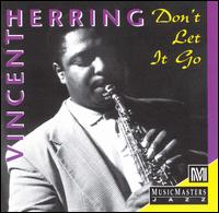 Vincent Herring - Don't Let It Go lyrics