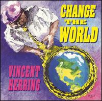 Vincent Herring - Change the World lyrics