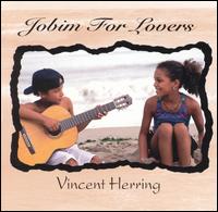 Vincent Herring - Jobim for Lovers lyrics