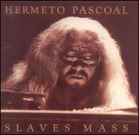Hermeto Pascoal - Slaves Mass lyrics