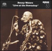 Benny Waters - Live at the Pawnshop lyrics