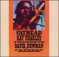 David "Fathead" Newman - Fathead: Ray Charles Presents David Newman lyrics