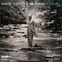David "Fathead" Newman - Chillin' lyrics