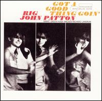 Big John Patton - Got a Good Thing Goin' lyrics