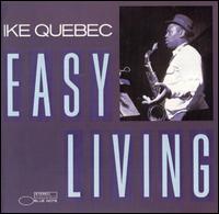 Ike Quebec - Easy Living lyrics