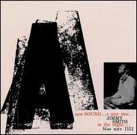 Jimmy Smith - A New Sound, A New Star: Jimmy Smith at the Organ, Vol. 1 lyrics