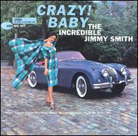 Jimmy Smith - Crazy! Baby lyrics