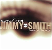 Jimmy Smith - Angel Eyes: Ballads & Slow Jams lyrics