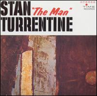 Stanley Turrentine - Stan "The Man" Turrentine lyrics