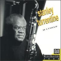 Stanley Turrentine - If I Could lyrics