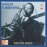 Stanley Turrentine - Deuces Wild lyrics