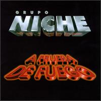 Grupo Niche - Prueba de Fuego lyrics