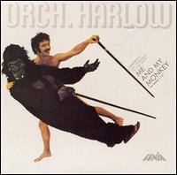 Larry Harlow - Me and My Monkey (Mi Mono y Yo) lyrics