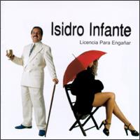 Isidro Infante - Licencia Para Enganar lyrics