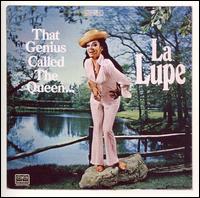 La Lupe - That Genius Called the Queen lyrics