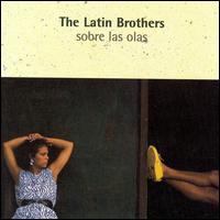 Latin Brothers - Sobre las Olas lyrics