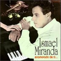 Ismael Miranda - Enamorado de Ti lyrics