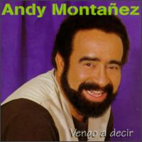 Andy Montaez - Vengo a Decir lyrics