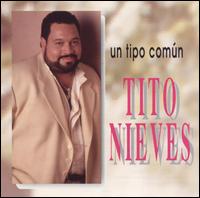 Tito Nieves - Un Tipo Comun lyrics