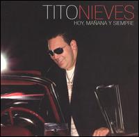 Tito Nieves - Hoy, Manana y Siempre lyrics