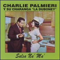 Charlie Palmieri - Salsa Na' Ma' lyrics