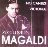 Agustin Magaldi - No Cantes Victoria lyrics