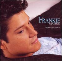 Frankie Negron - Mejor Que Nunca lyrics