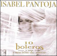 Isabel Pantoja - Diez Boleros y una Cancion de Amor lyrics