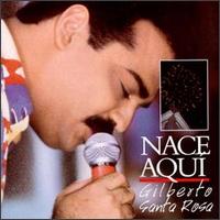 Gilberto Santa Rosa - Nace Aqu? lyrics