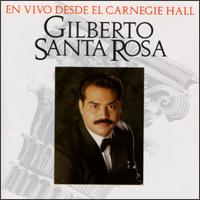 Gilberto Santa Rosa - En Vivo Deside el Carnegie Hall [live] lyrics