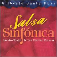 Gilberto Santa Rosa - Salsa Sinf?nica: En Vivo Teresa Carre?os Caracas lyrics