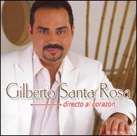 Gilberto Santa Rosa - Directo al Coraz?n lyrics