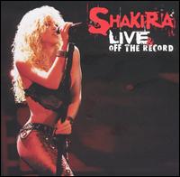 Shakira - Live & Off the Record lyrics