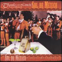 Sol de Mexico - Tequila con Lim?n con el Mariachi lyrics