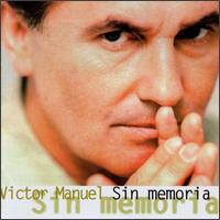 Victor Manuel Mato - Sin Memoria lyrics