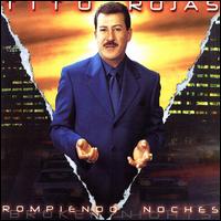 Tito Rojas - Rompiendo Noches lyrics