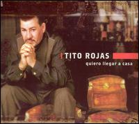 Tito Rojas - Quiero Llegar a Casa lyrics