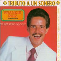 Frankie Ruiz - Solista Pero No Solo lyrics