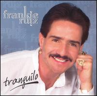 Frankie Ruiz - Tranquilo lyrics