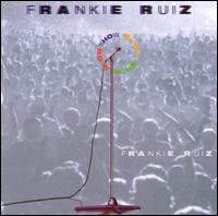 Frankie Ruiz - Show lyrics