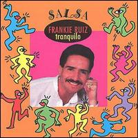 Frankie Ruiz - Salsa Tranquilo lyrics
