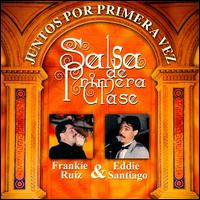 Frankie Ruiz - Juntos por Primera Vez: Salsa de Primera Clase lyrics